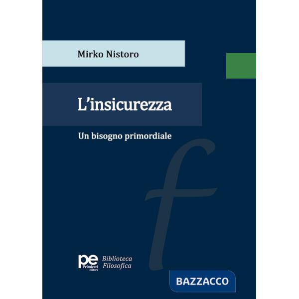 Insicurezza. Un bisogno primordiale (L')