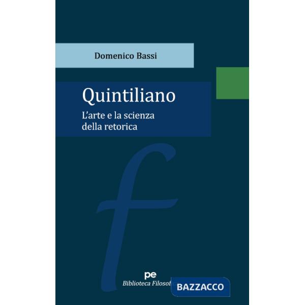 Quintiliano. L'arte e la scienza della retorica