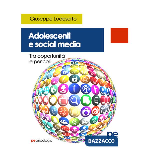 Adolescenti e social media. Tra opportunità e pericoli