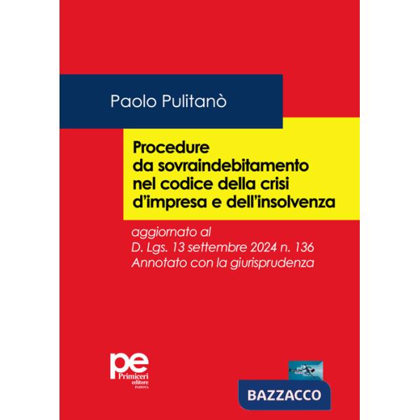 Procedure da sovraindebitamento nel codice della crisi d'impresa e dell'insolvenza. Aggiornato al D.Lgs. 13 settembre 2024 n. 13