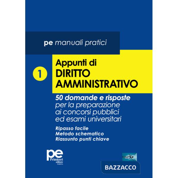 Appunti di diritto amministrativo. 50 domande e risposte per la preparazione ai concorsi pubblici ed esami universitari. Vol. 1