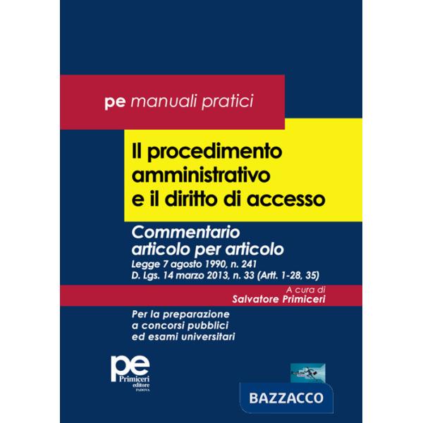 Procedimento amministrativo e il diritto di accesso. Commentario articolo per articolo. Legge 7 agosto 1990, n. 241 D. Lgs. 14 m
