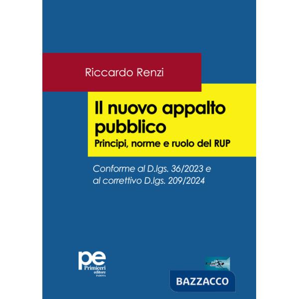 Nuovo appalto pubblico. Principi, norme e ruolo del RUP (Il)