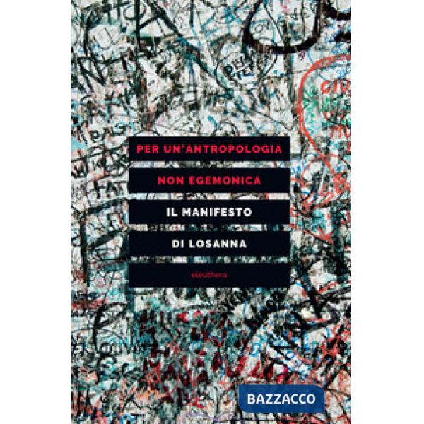 Per un'antropologia non egemonica. Il manifesto di Losanna