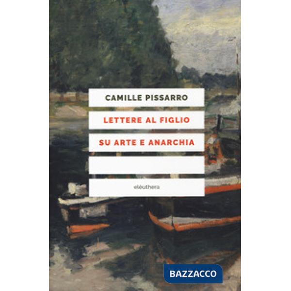 Lettere al figlio su arte e anarchia. Nuova ediz.