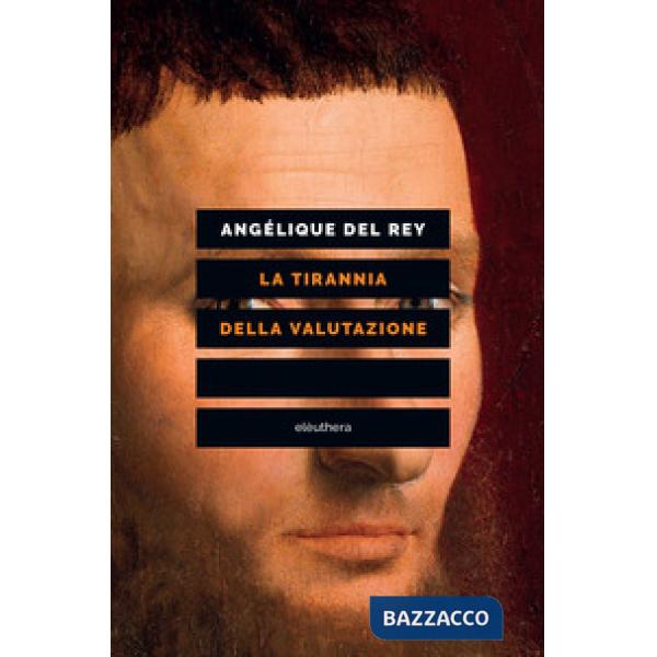 Tirannia della valutazione (La)