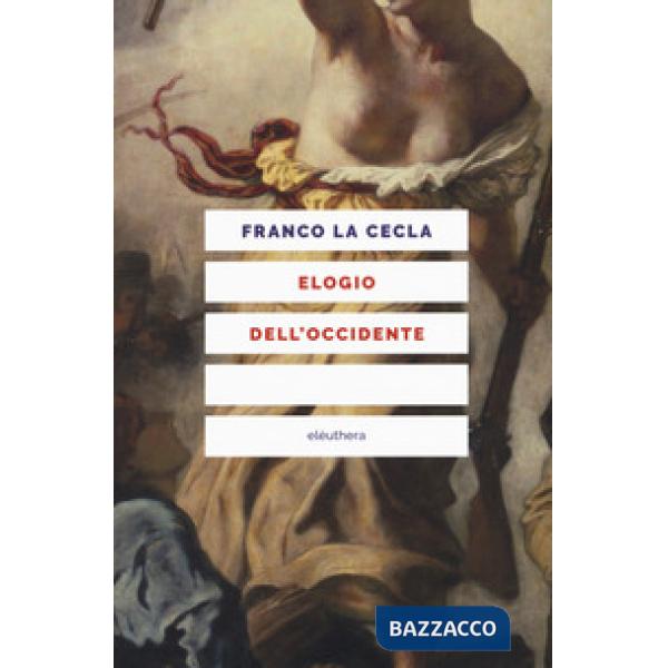 Elogio dell'Occidente. Nuova ediz.