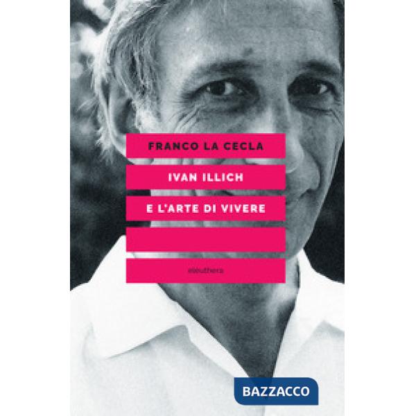 Ivan Illich e l'arte di vivere