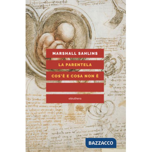 Parentela: cos'è e cosa non è. Nuova ediz. (La)