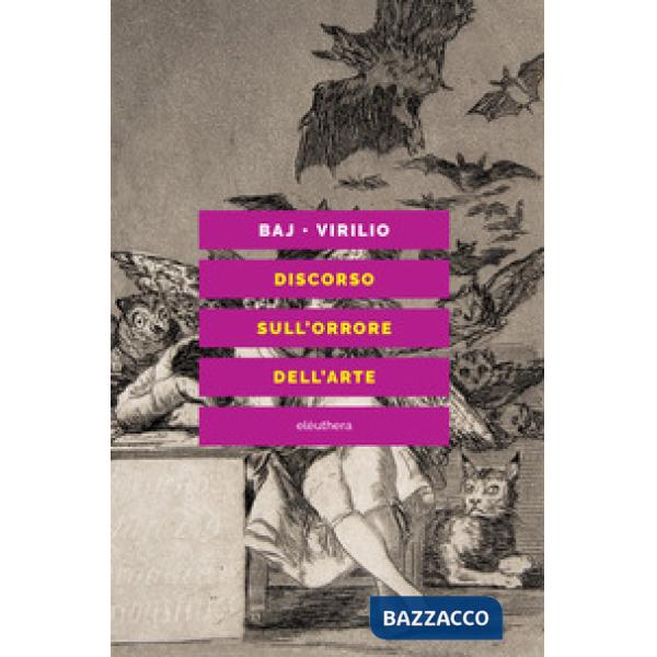 Discorso sull'orrore dell'arte. Nuova ediz.