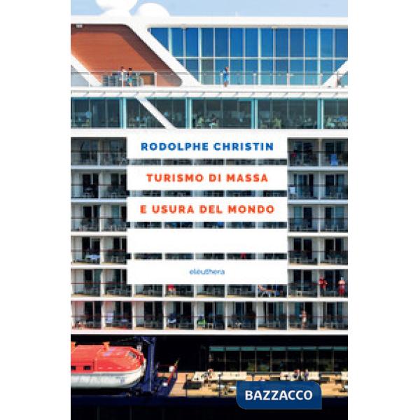 Turismo di massa e usura del mondo