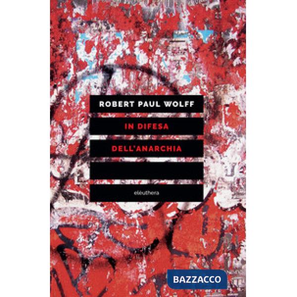 In difesa dell'anarchia. Critica della democrazia rappresentativa