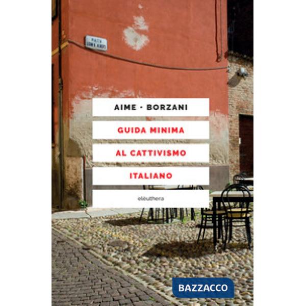 Guida minima al cattivismo italiano