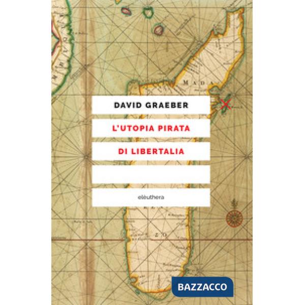 Utopia pirata di Libertalia (L')