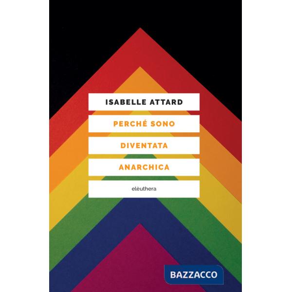 Perché sono diventata anarchica