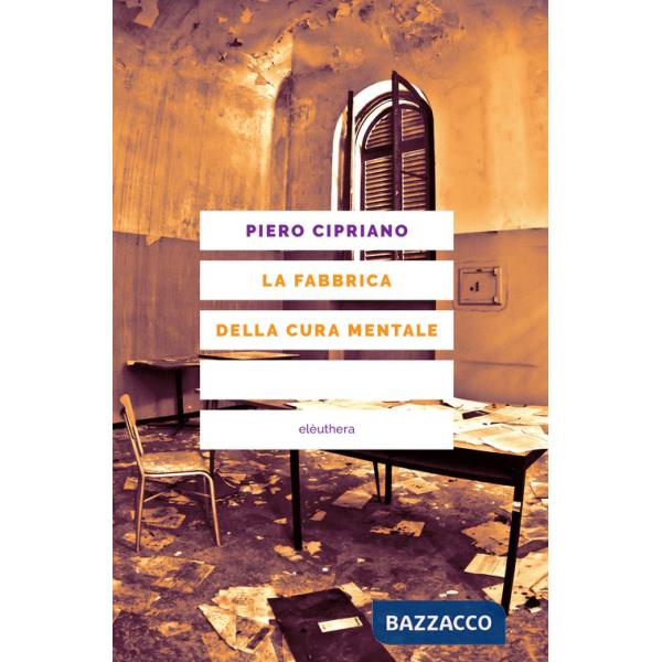 Fabbrica della cura mentale. Nuova ediz. (La)
