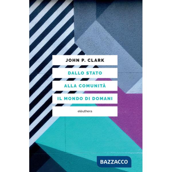 Dallo Stato alla comunità. Il mondo di domani