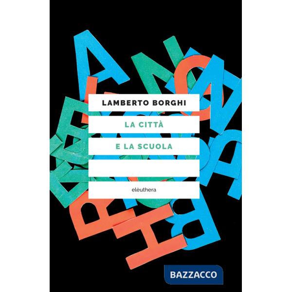 Città e la scuola (La)