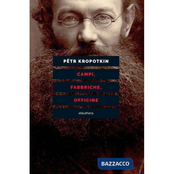 Campi, fabbriche, officine. Nuova ediz.