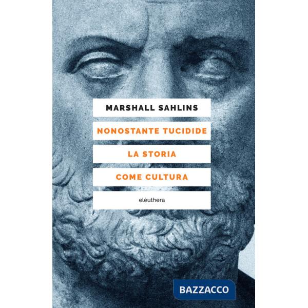 Nonostante Tucidide. La storia come cultura