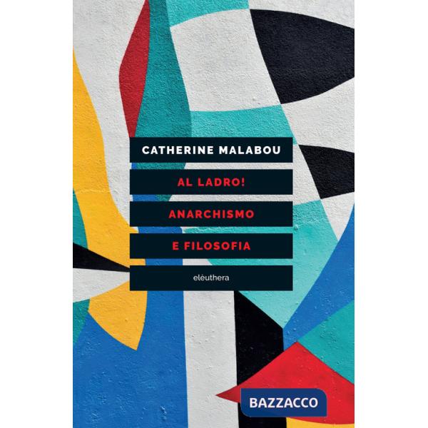 Al ladro! Anarchismo e filosofia