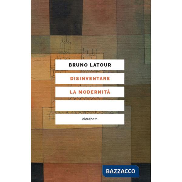Disinventare la modernità. Conversazioni con François Ewald
