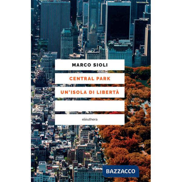 Central Park. Un'isola di libertà