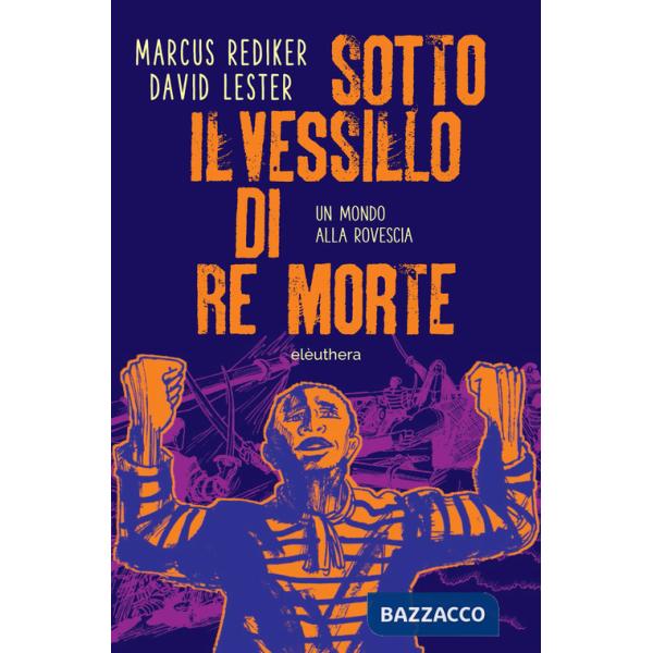 Sotto il vessillo di re morte. Un mondo alla rovescia
