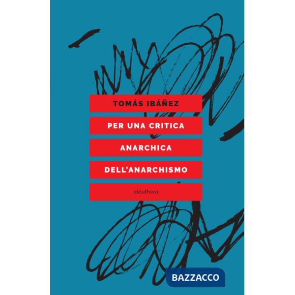 Per una critica anarchica dell'anarchismo