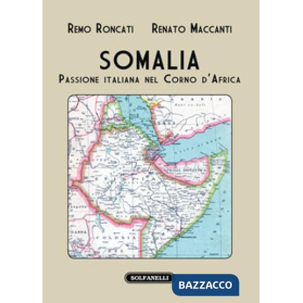Somalia. Passione italiana nel Corno d'Africa