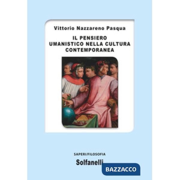 Pensiero umanistico nella cultura contemporanea (Il)