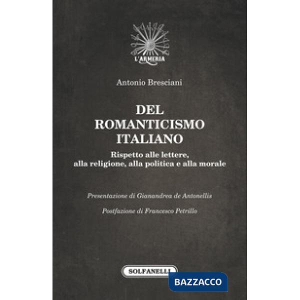 Del romanticismo italiano. Rispetto alle lettere, alla religione, alla politica e alla morale