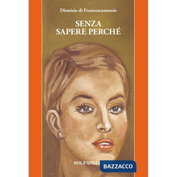 Senza sapere perché