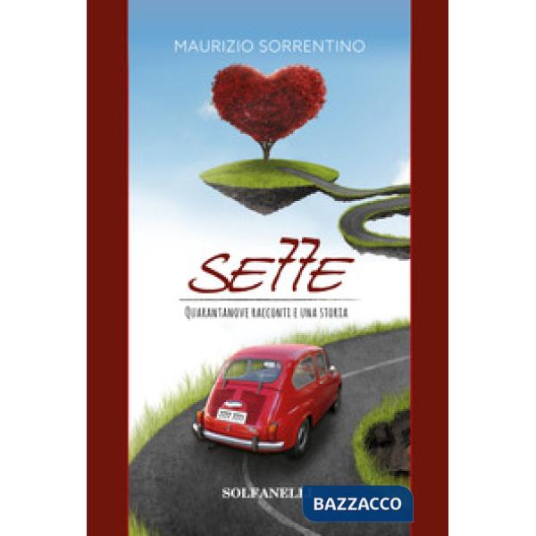 Sette. Quarantanove racconti e una storia