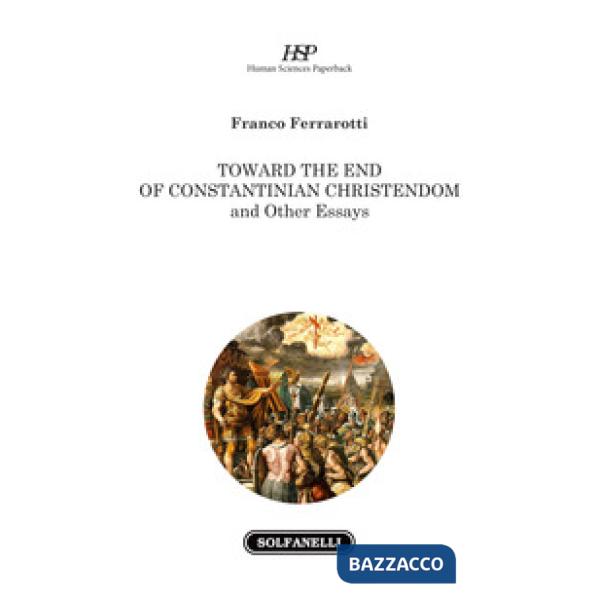 Toward the end of Constantinian Christendom and other essays