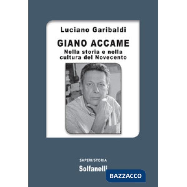 Giano Accame. Nella storia e nella cultura del Novecento