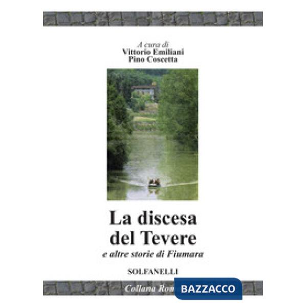 Discesa del Tevere e altre storie di fiumara (La)