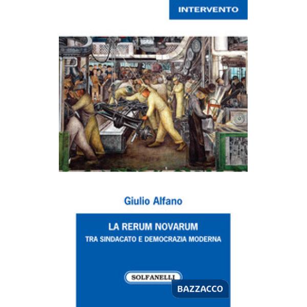 Rerum novarum tra sindacato e democrazia moderna (La)