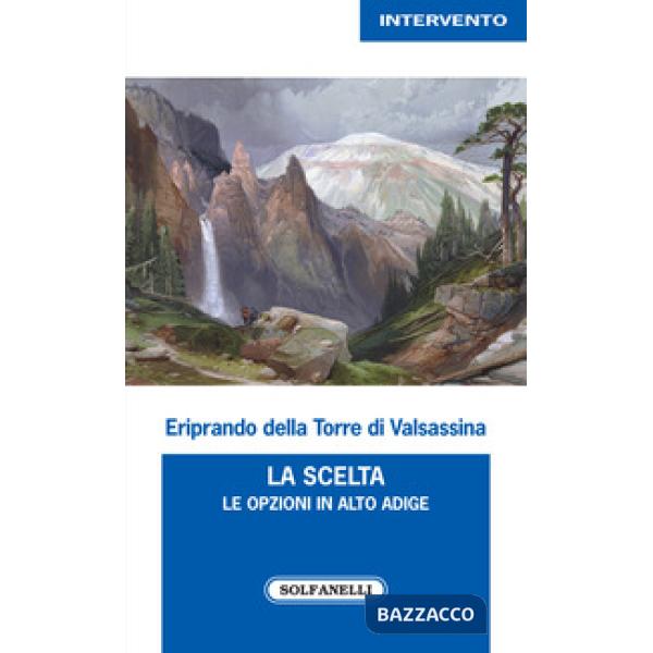 Scelta. Le opzioni in Alto Adige (La)