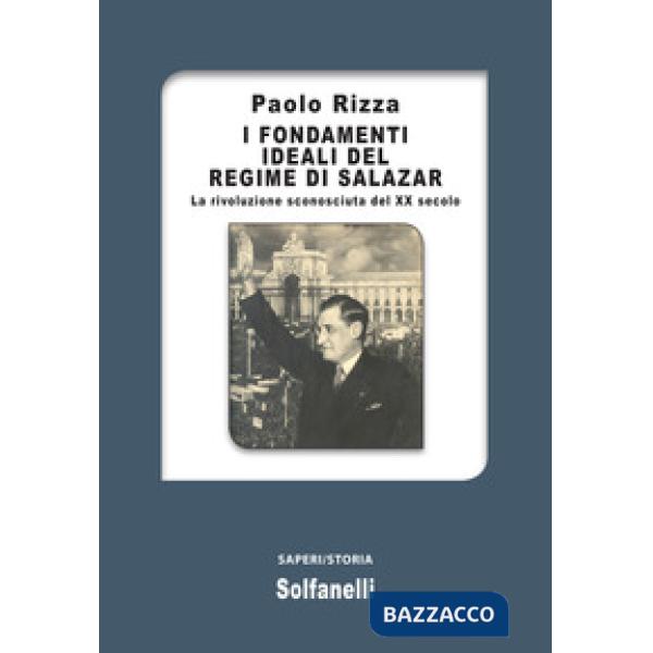 Fondamenti ideali del regime di Salazar. La rivoluzione sconosciuta del XX secolo (I)
