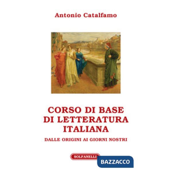 Corso di base di letteratura italiana dalle origini ai giorni nostri