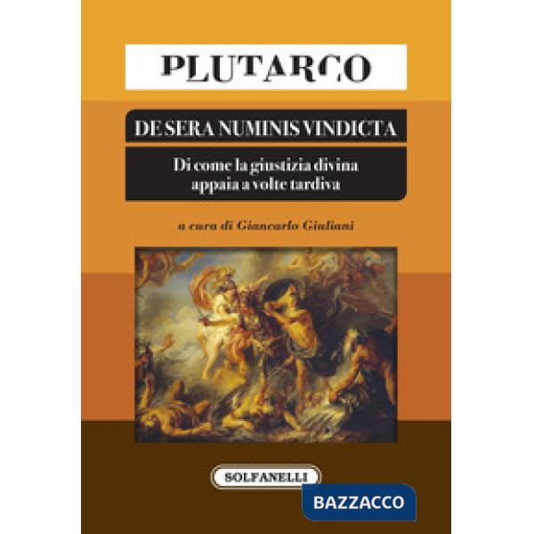 De sera numinis vindicta. Di come la giustizia divina appaia a volte tardiva