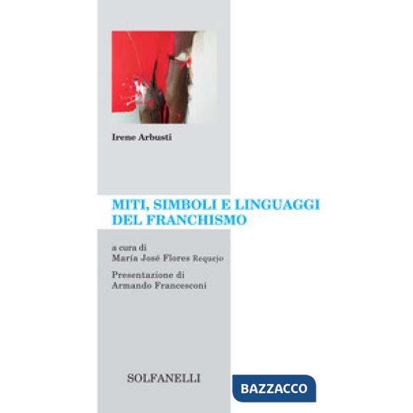Miti, simboli e linguaggi del franchismo