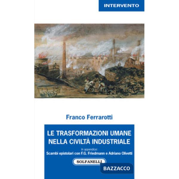 Trasformazioni umane nella civiltà industriale (Le)