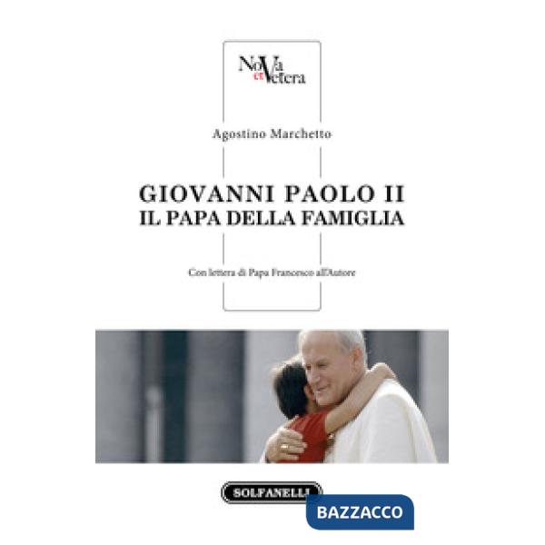 Giovanni Paolo II. Il Papa della famiglia