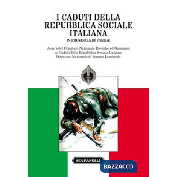 Caduti della Repubblica Sociale Italiana. In provincia di Varese (I)