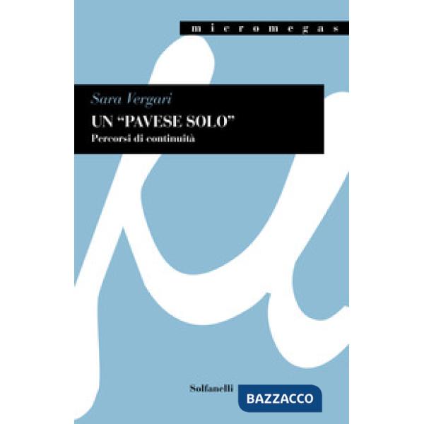 «Pavese solo». Percorsi di continuità. Tra «I dialoghi con Leucò» e la precedente produzione (Un)