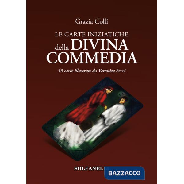 Carte iniziatiche della Divina Commedia. 43 carte illustrate da Veronica Ferri. Con Carte (Le)