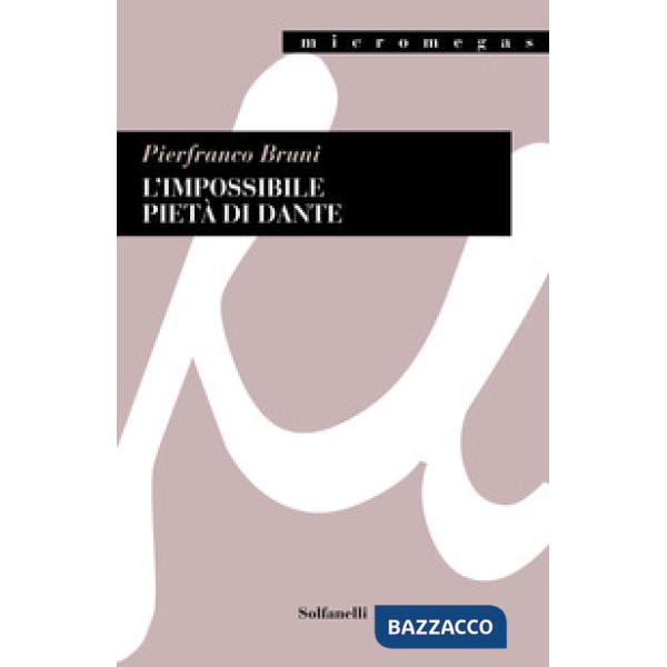 Impossibile pietà di Dante (L')