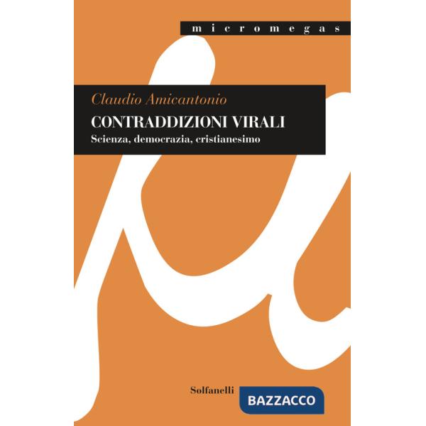 Contraddizioni virali. Scienza, democrazia, cristianesimo
